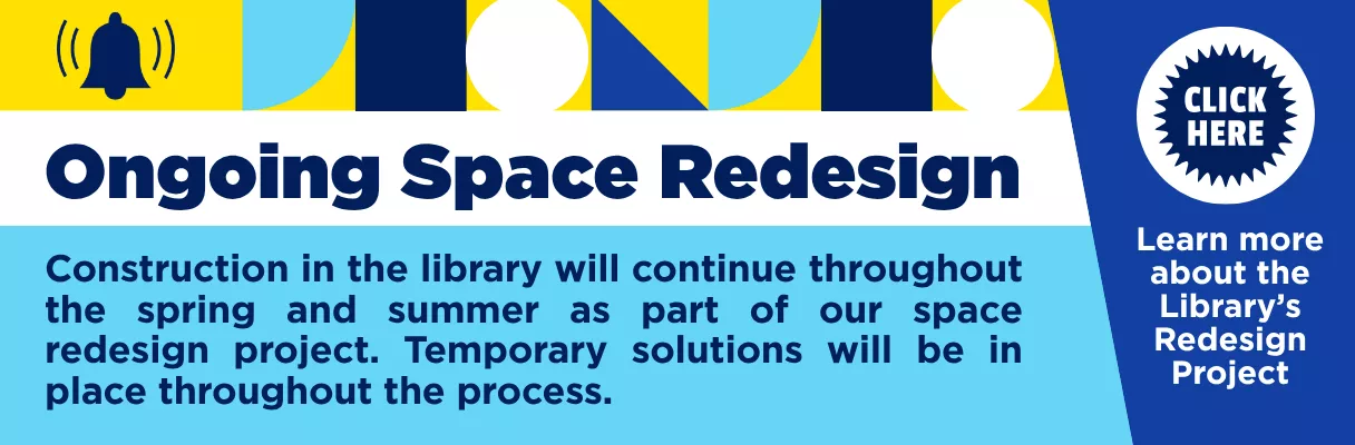 Ongoing Space Redesign Work Spring -Summer 2026